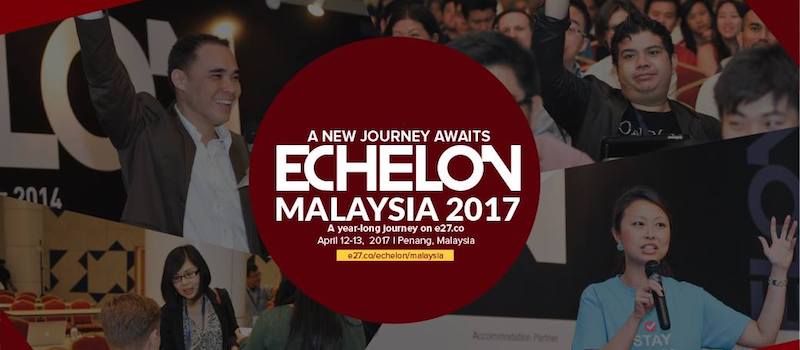 Konferensi Bisnis dan Teknologi “Echelon Malaysia 2017” Segera Hadir Pada Tanggal 12-13 April